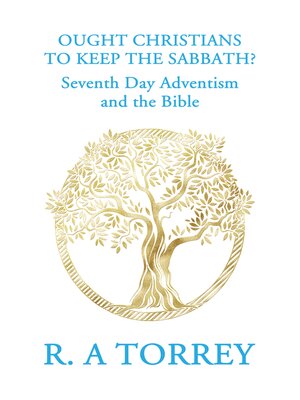 cover image of Ought Christians to Keep the Sabbath?